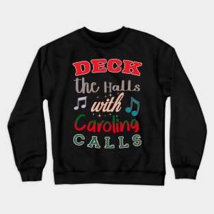 Festive Melody: Deck the Halls with Caroling Colors Crewneck Sweatshirt